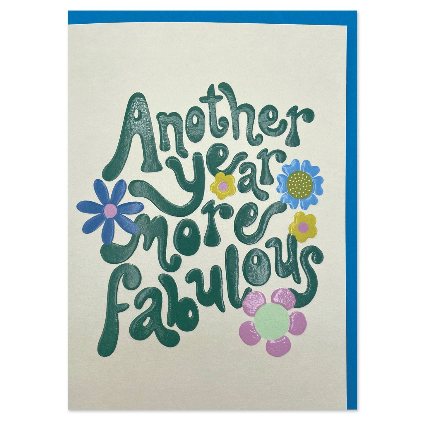 'Another year more fabulous' Birthday card